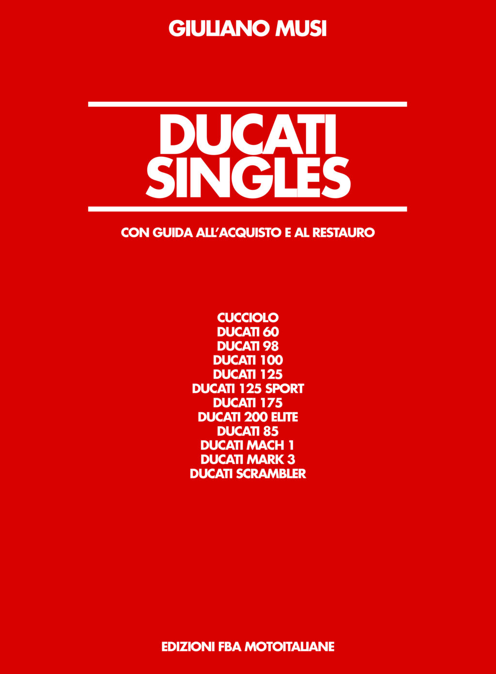 Ducati Singles, un libro sui monocilindrici storici