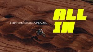 Docuserie Triumph off-road ALL IN dedicata alla nascita del programma fuoristrada della Casa di Hinckley